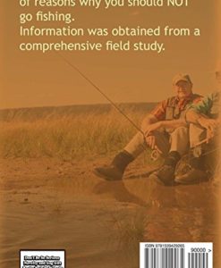 Alternative view of Reasons NOT to Go Fishing: The Complete and Unabridged Version: Volume 9 (Don't Be So Serious Novelty and Gag Gift Books)